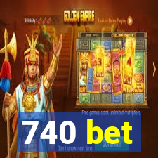 740 bet